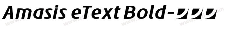 Amasis eText Bold字体转换